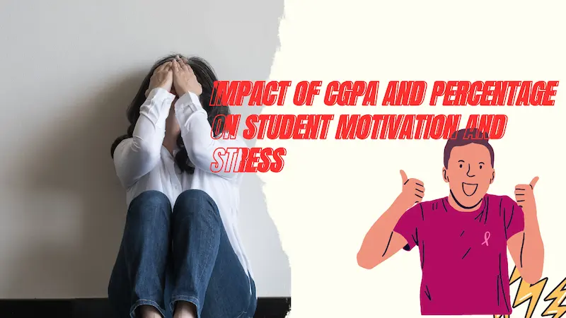 Impact of CGPA and Percentage on Student Motivation and Stress