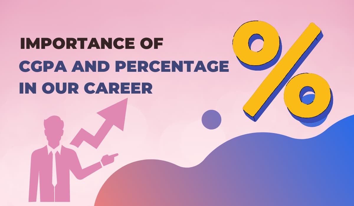 Importance of CGPA and Percentage in our Career